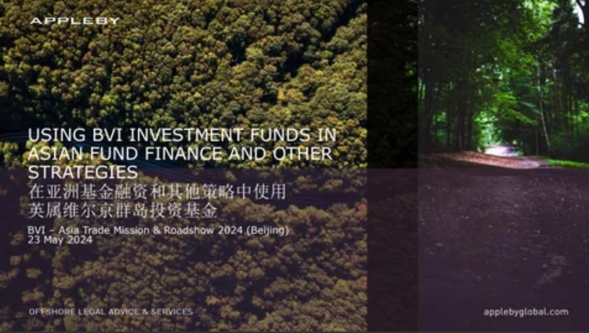 Appleby - Using BVI Investment Funds in Asian Fund Finance and other Strategies