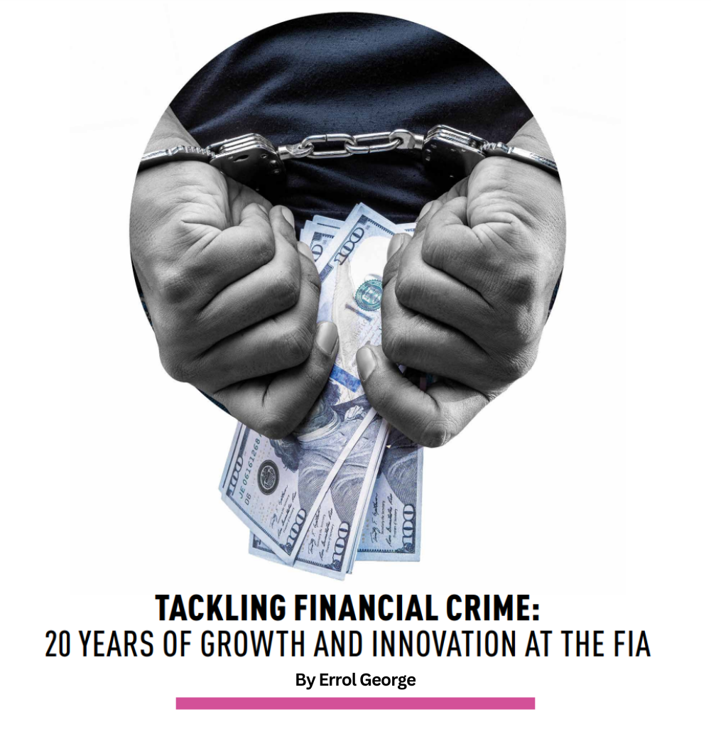 TACKLING FINANCIAL CRIME: 20 YEARS OF GROWTH AND INNOVATION AT THE FIA